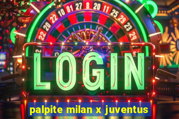 palpite milan x juventus